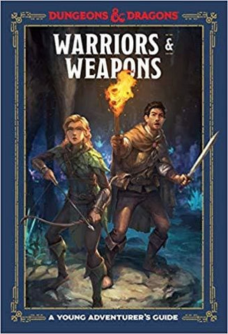 Dungeons and Dragons: Warriors and Weapons: A Young Adventurers Guide - Roleplaying